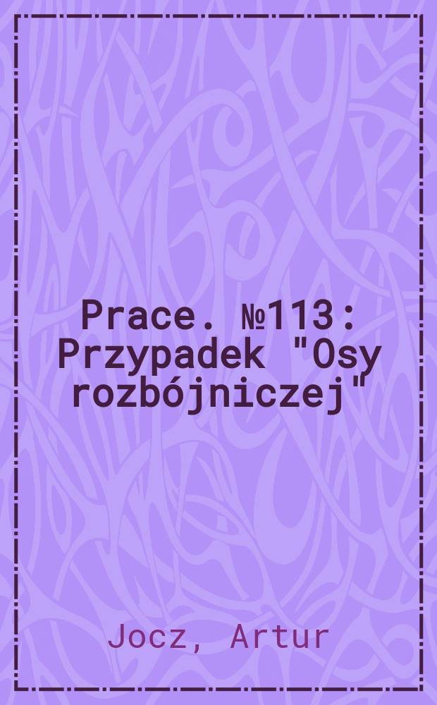 [Prace]. № 113 : Przypadek "Osy rozbójniczej" = Приключение "разбойничей осы"