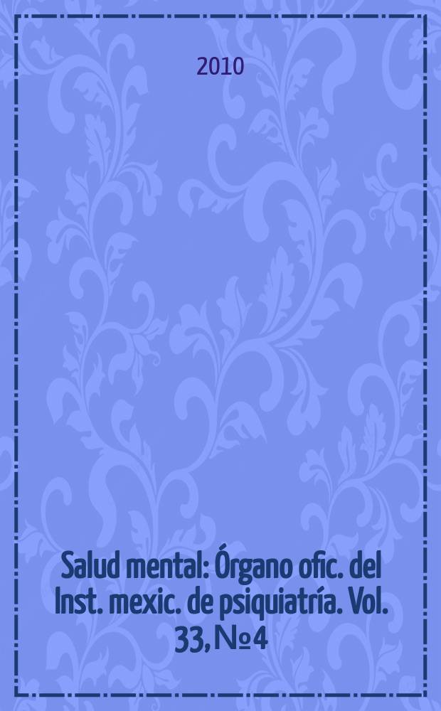 Salud mental : Órgano ofic. del Inst. mexic. de psiquiatría. Vol. 33, № 4