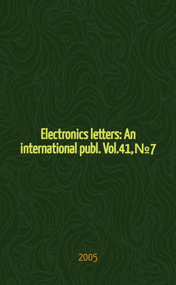 Electronics letters : An international publ. Vol.41, № 7