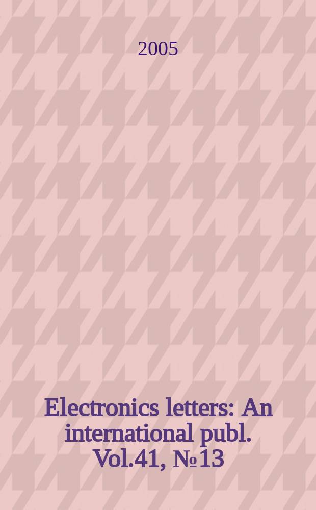 Electronics letters : An international publ. Vol.41, № 13
