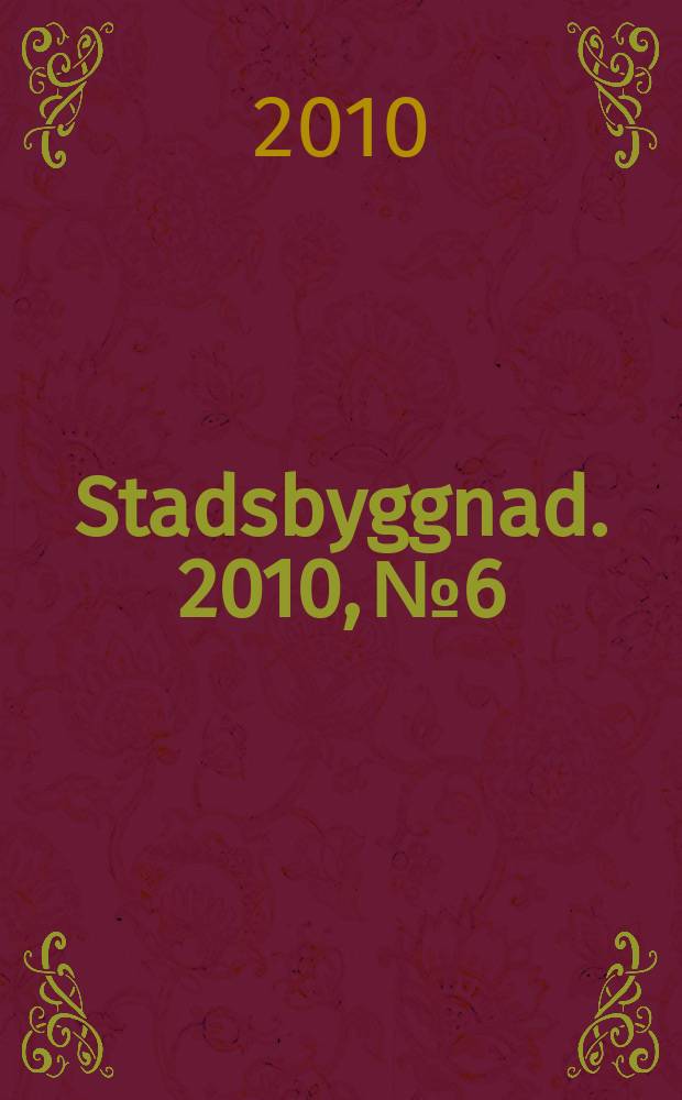Stadsbyggnad. 2010, № 6