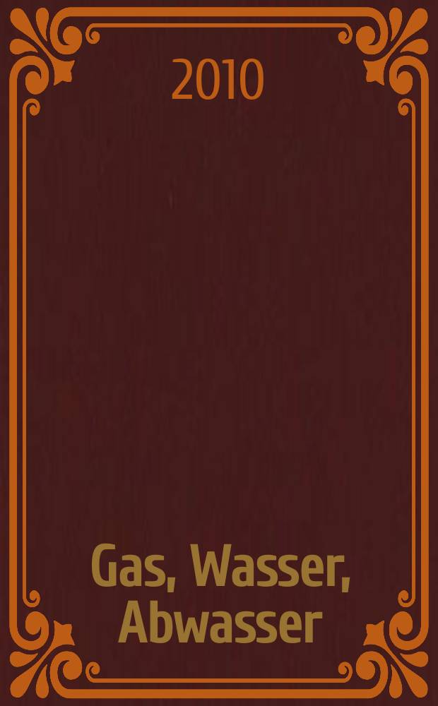 Gas, Wasser, Abwasser : Schweizerische Zeitschrift für Gasversorgung und Siedlungswasserwirtschaft. Jg. 90 2010, № 12