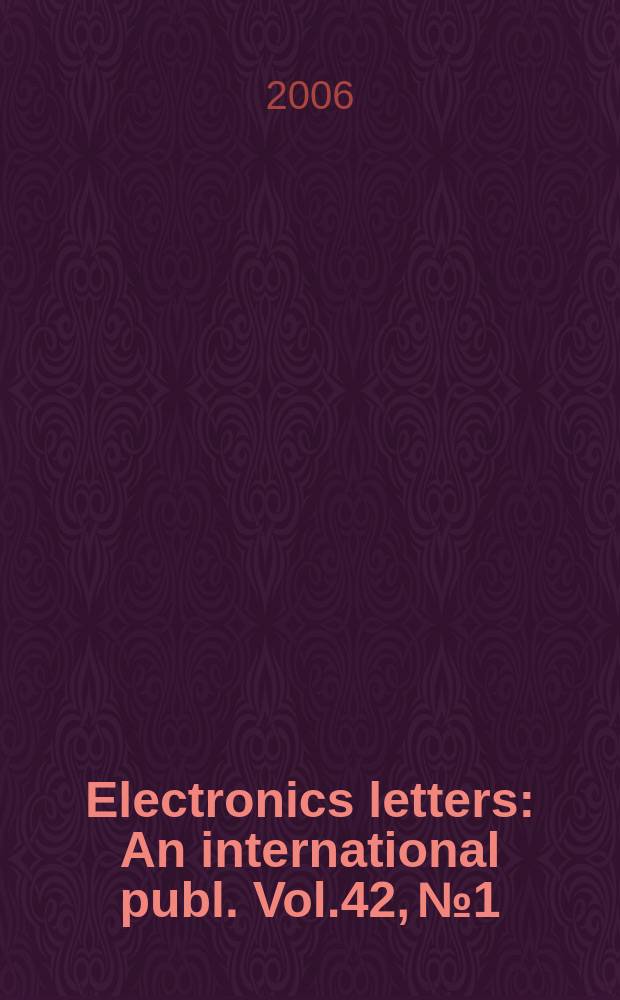Electronics letters : An international publ. Vol.42, № 1