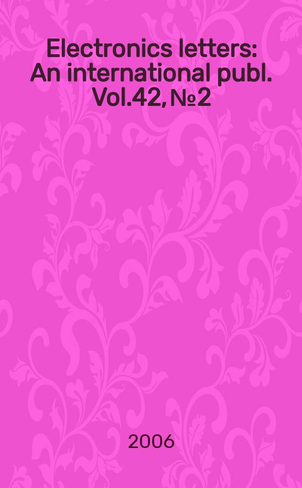 Electronics letters : An international publ. Vol.42, № 2