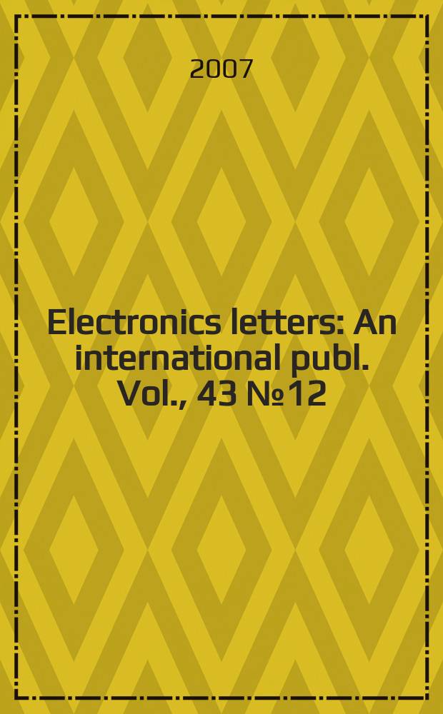 Electronics letters : An international publ. Vol., 43 № 12
