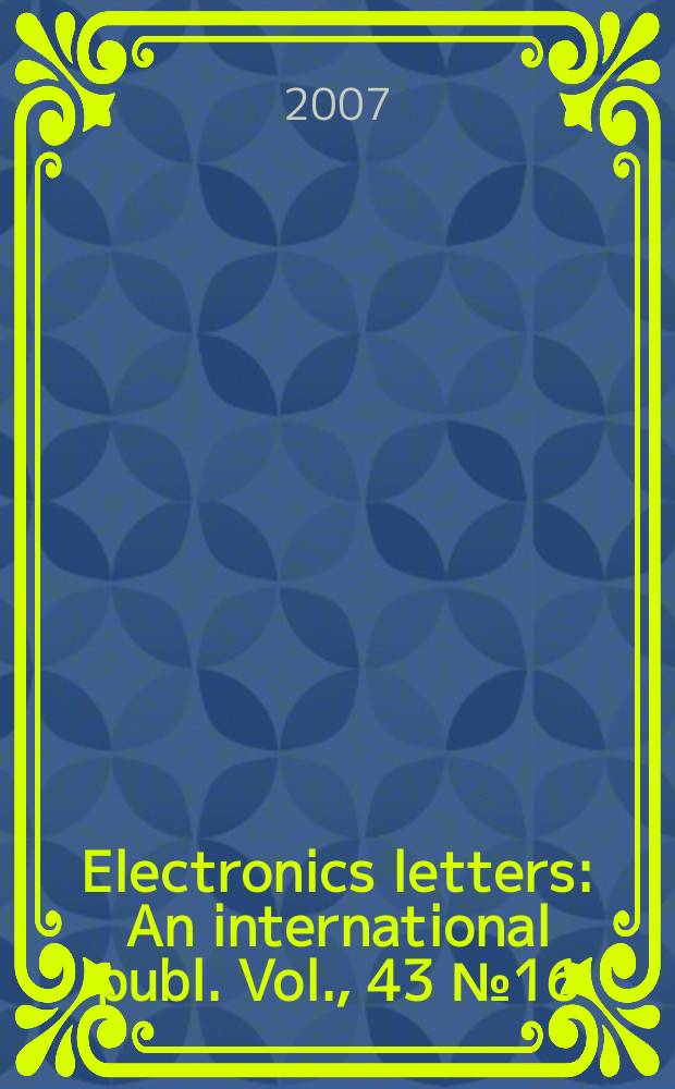 Electronics letters : An international publ. Vol., 43 № 16