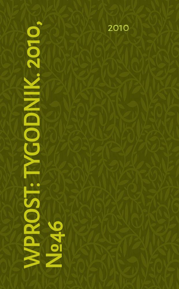 Wprost : Tygodnik. 2010, № 46 (1449)