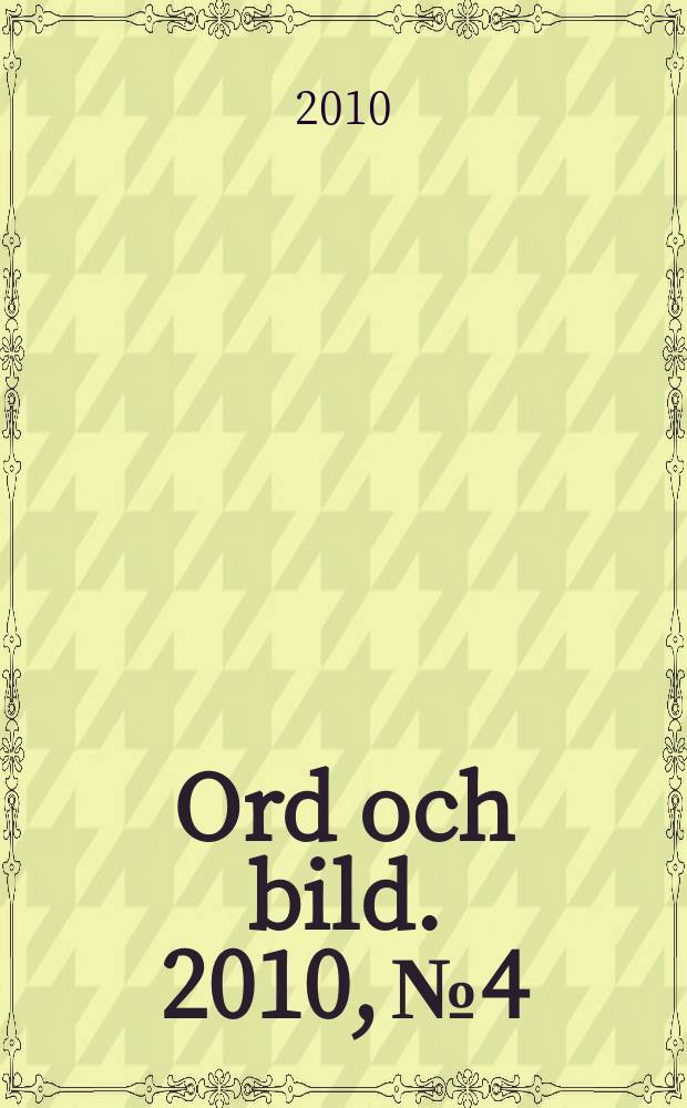 Ord och bild. 2010, № 4