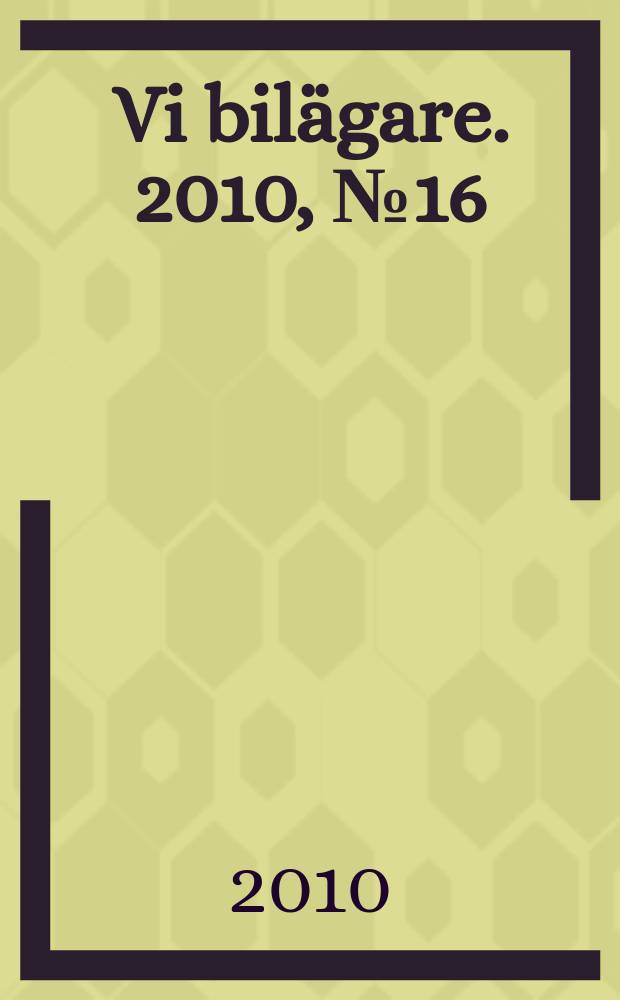 Vi bilägare. 2010, № 16