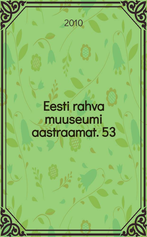 Eesti rahva muuseumi aastraamat. 53