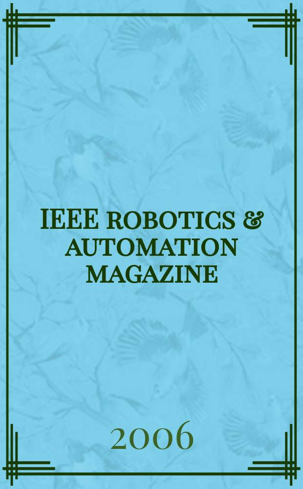 IEEE robotics & automation magazine : A publ. of the IEEE robotics & automation soc. Vol. 13 № 2