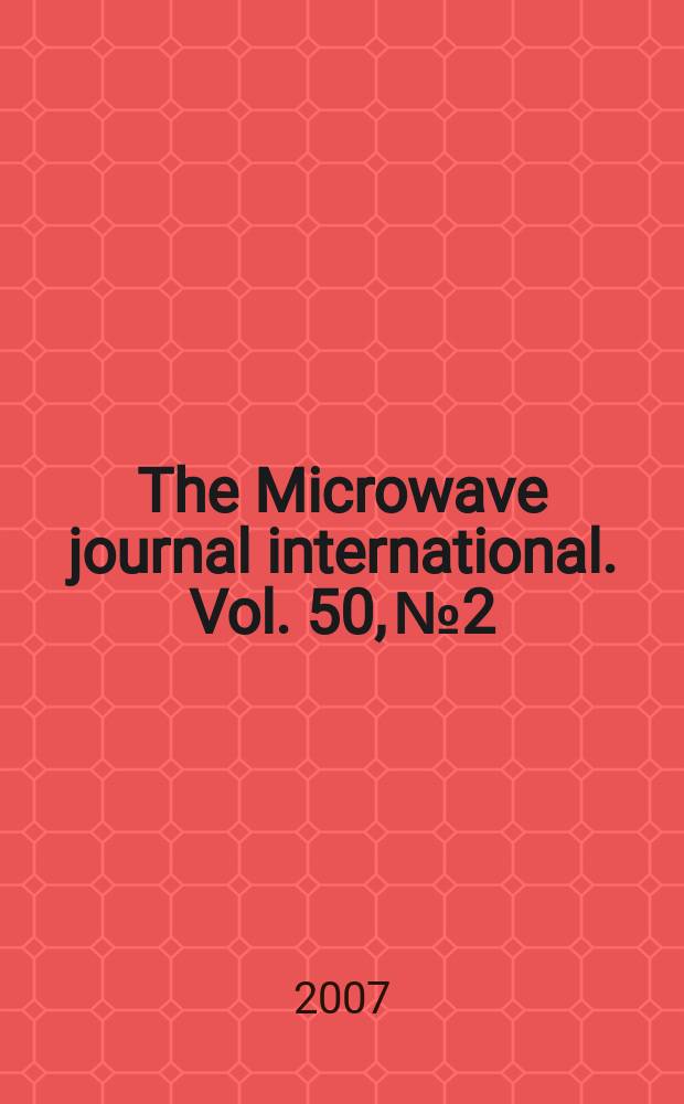 The Microwave journal international. Vol. 50, № 2