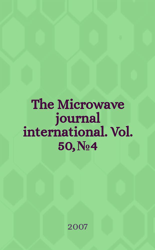 The Microwave journal international. Vol. 50, № 4
