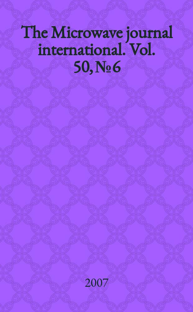 The Microwave journal international. Vol. 50, № 6