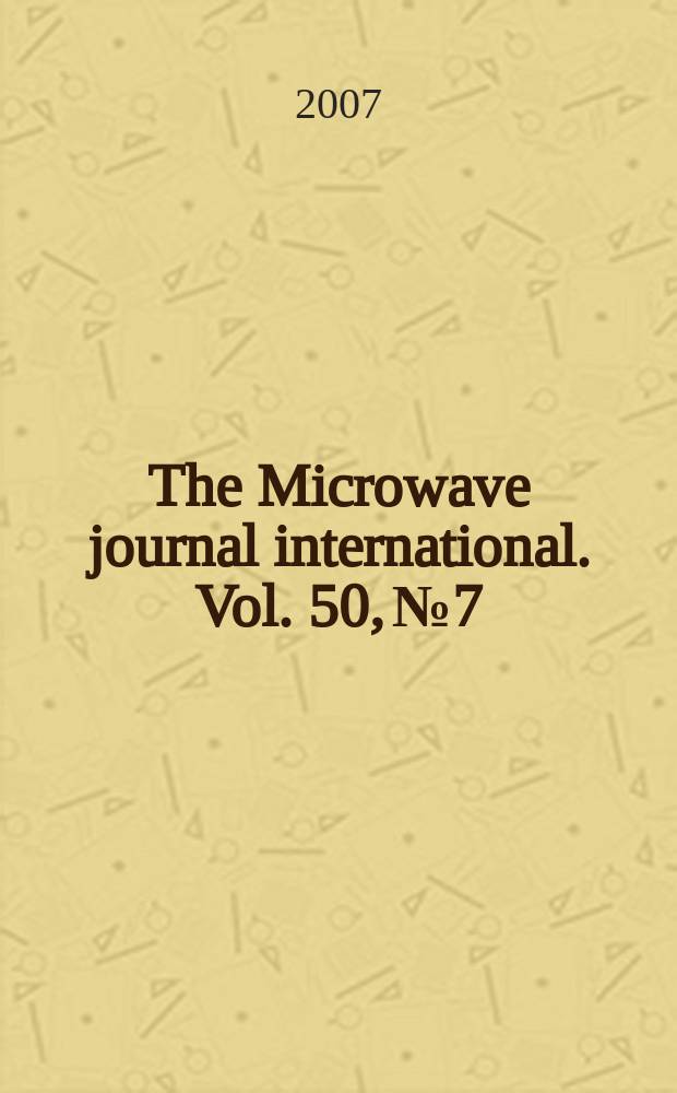 The Microwave journal international. Vol. 50, № 7