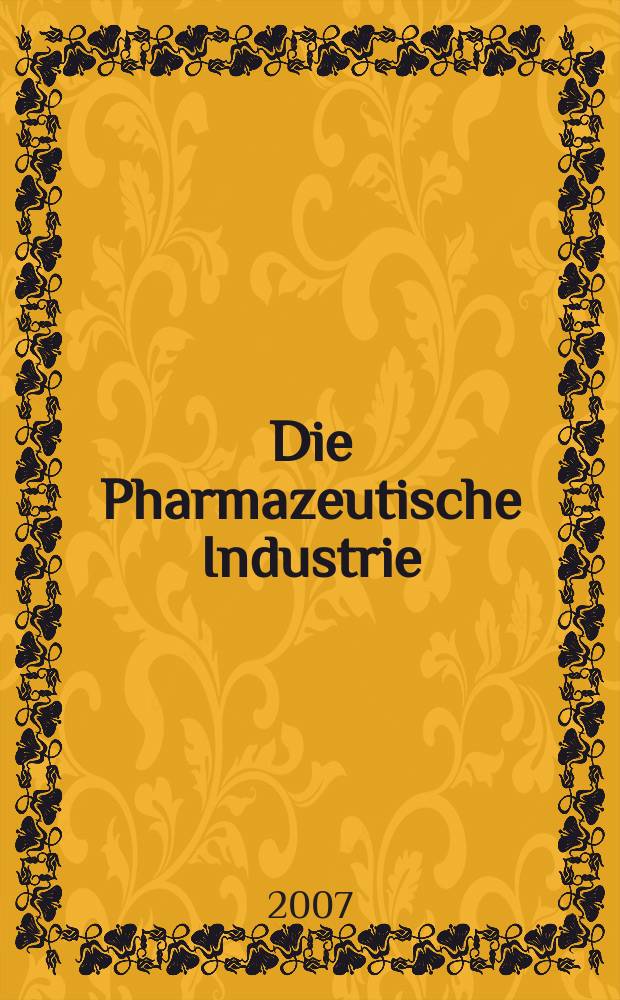 Die Pharmazeutische Industrie : Veröffentlichungen über alle Fragen der Herstellung und des Vertriebs pharmazeutischen Erzeugnisse Mitteilungsorgan des Bundesverbandes der Pharmazeutischen Industrie e. V. zu Frankfurt am Mein. Bd. 69, № 4