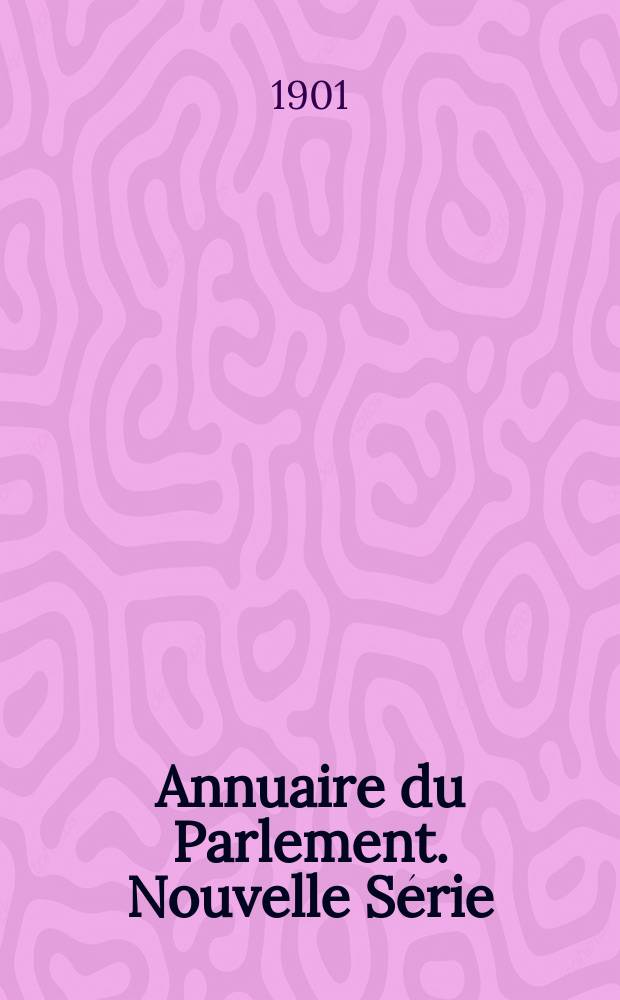 Annuaire du Parlement. Nouvelle Série