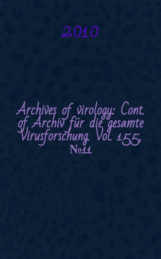 Archives of virology : Cont. of Archiv für die gesamte Virusforschung. Vol. 155, № 11