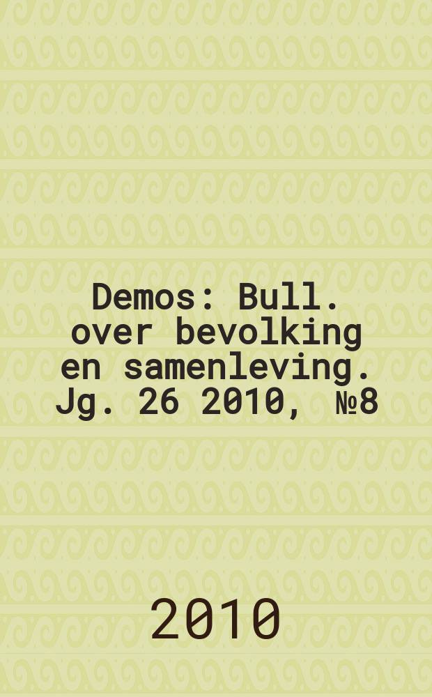Demos : Bull. over bevolking en samenleving. Jg. 26 2010 , № 8