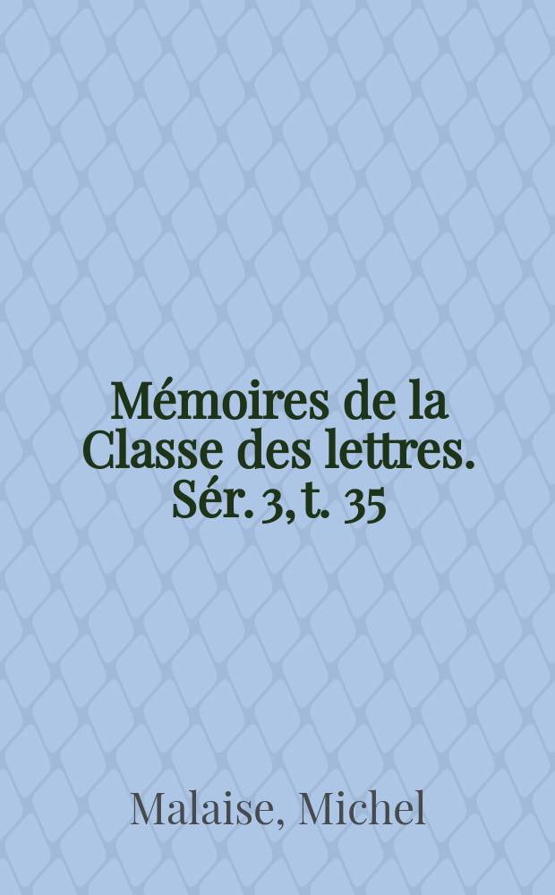 Mémoires de la Classe des lettres. Sér. 3, t. 35 : Pour une terminologie et une analyse des cultes isiaques