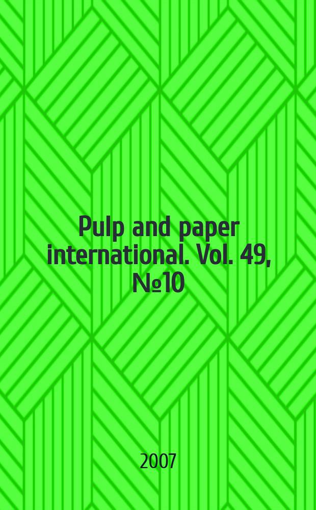 Pulp and paper international. Vol. 49, № 10