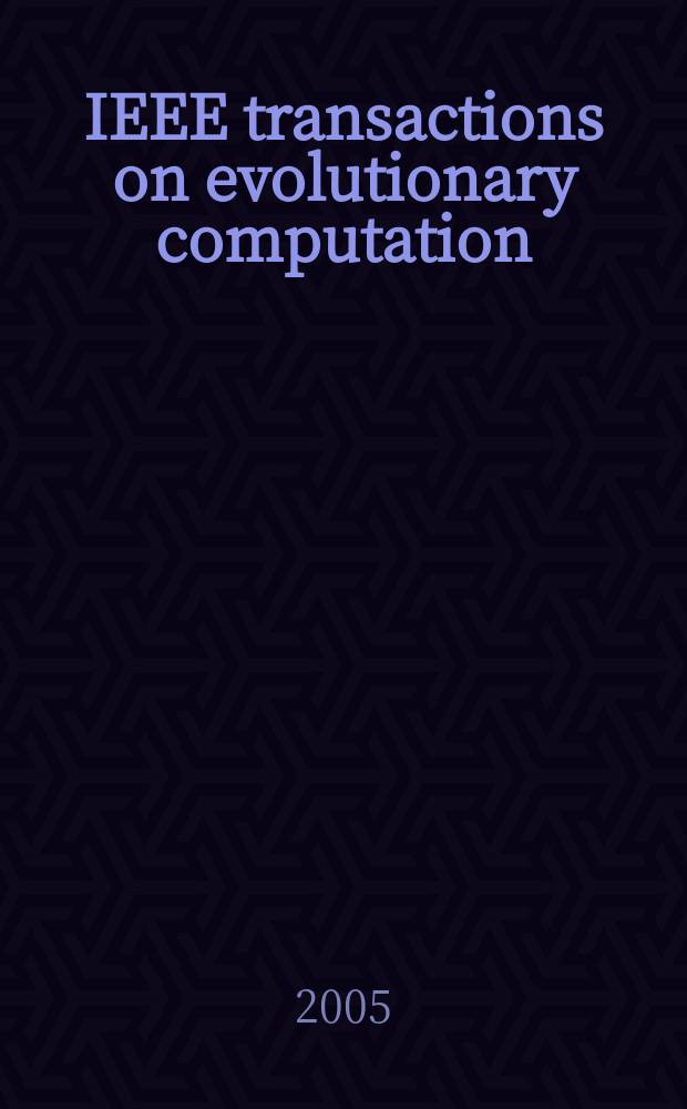 IEEE transactions on evolutionary computation : A publ. of the IEEE Neural networks council. Vol. 9, № 2