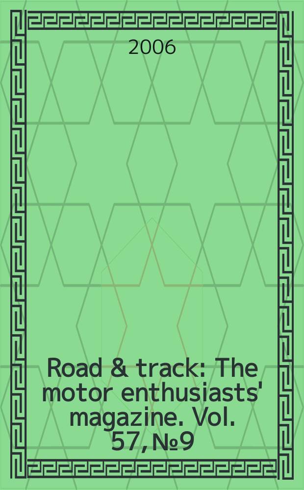 Road & track : The motor enthusiasts' magazine. Vol. 57, № 9
