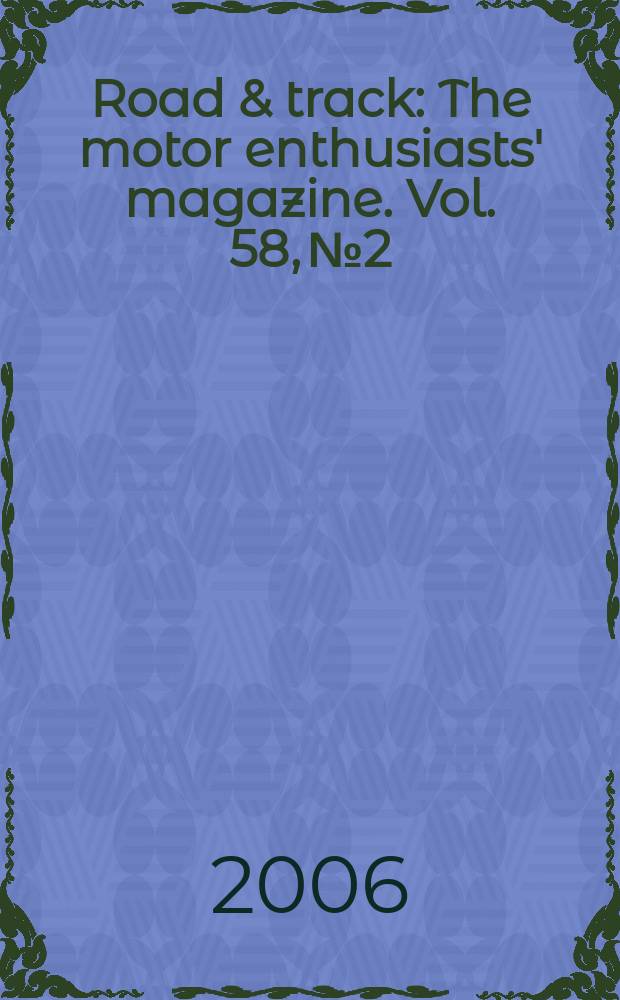 Road & track : The motor enthusiasts' magazine. Vol. 58, № 2