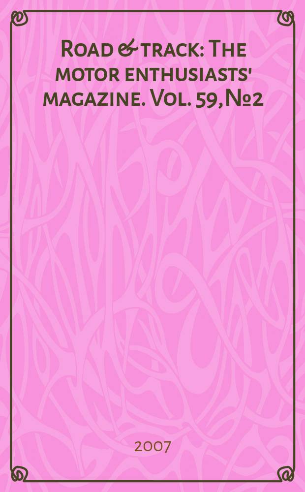 Road & track : The motor enthusiasts' magazine. Vol. 59, № 2