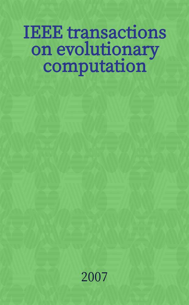 IEEE transactions on evolutionary computation : A publ. of the IEEE Neural networks council. Vol. 11, № 1