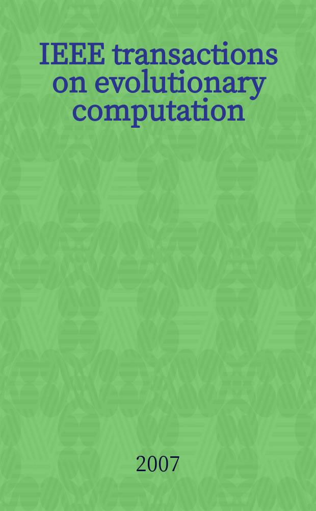 IEEE transactions on evolutionary computation : A publ. of the IEEE Neural networks council. Vol. 11, № 1