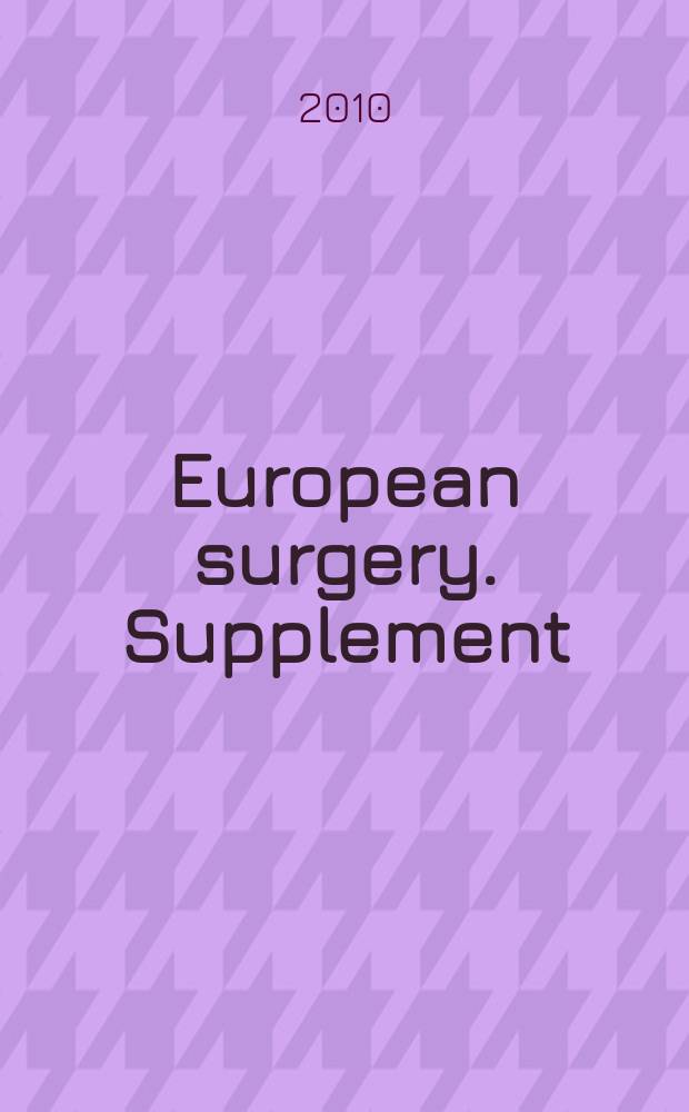European surgery. Supplement : [Form.] Acta chirurgica Austriaca. Supplement : Abstracts = 24-й съезд Австрийского общества трансплантации, трансфузии и генетики