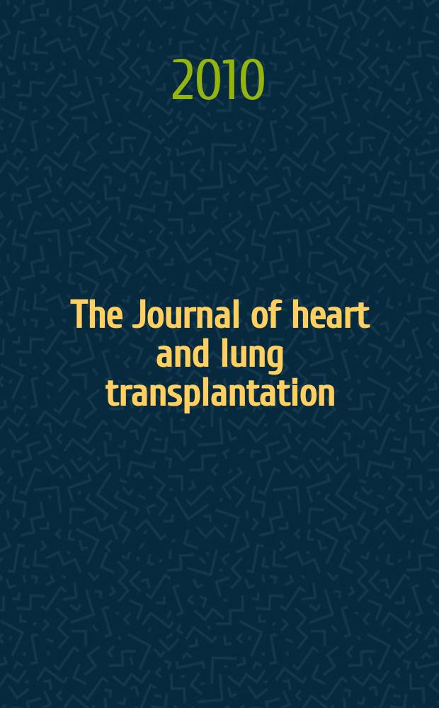 The Journal of heart and lung transplantation : The offic. publ. of the Intern. soc. for heart transplantation. Vol. 29, № 11