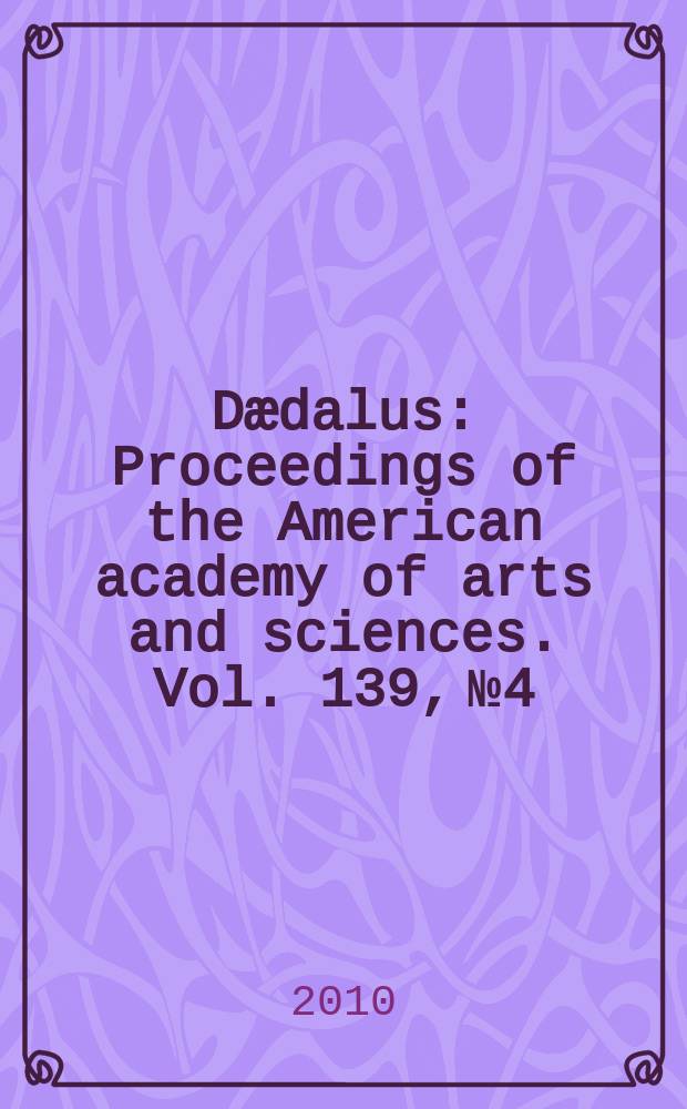 Dædalus : Proceedings of the American academy of arts and sciences. Vol. 139, № 4