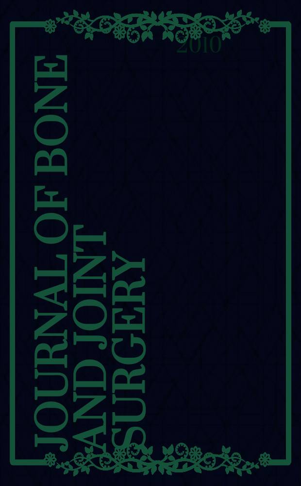 Journal of bone and joint surgery : The off. publ. of the American orthopaedic association the British orthopaedic surgeons. Vol. 92A, № 12