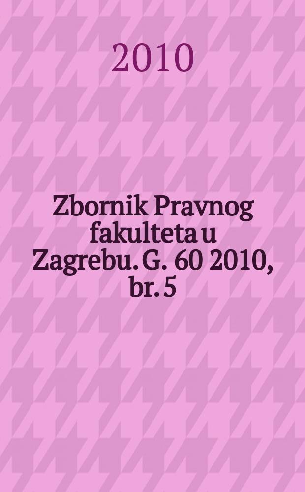 Zbornik Pravnog fakulteta u Zagrebu. G. 60 2010, br. 5