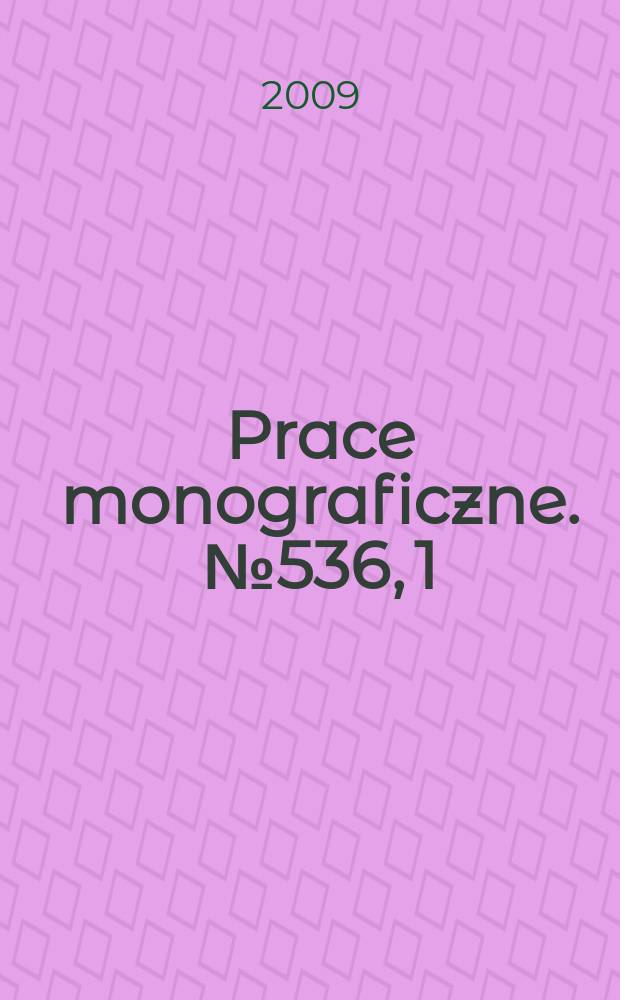 Prace monograficzne. № 536, [1] : Kraków . Lwów = Краков-Львов:книги,журналы,библиотеки XIX-XX в. Международная научная конференция.