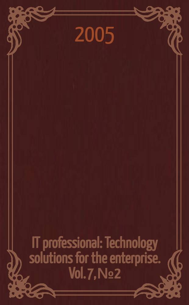 IT professional : Technology solutions for the enterprise. Vol. 7, № 2