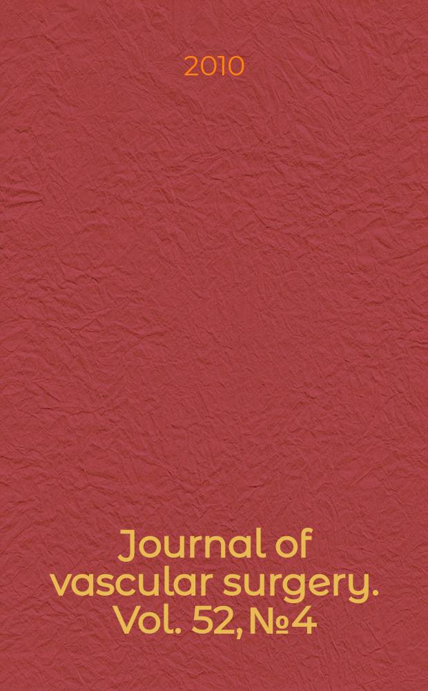 Journal of vascular surgery. Vol. 52, № 4
