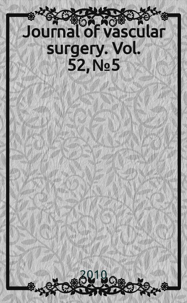 Journal of vascular surgery. Vol. 52, № 5