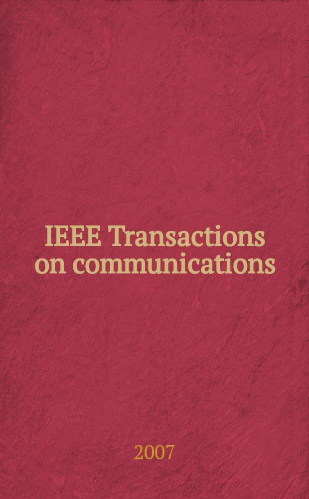 IEEE Transactions on communications : Formerly IEEE transactions on communication technology. Vol. 55, № 3