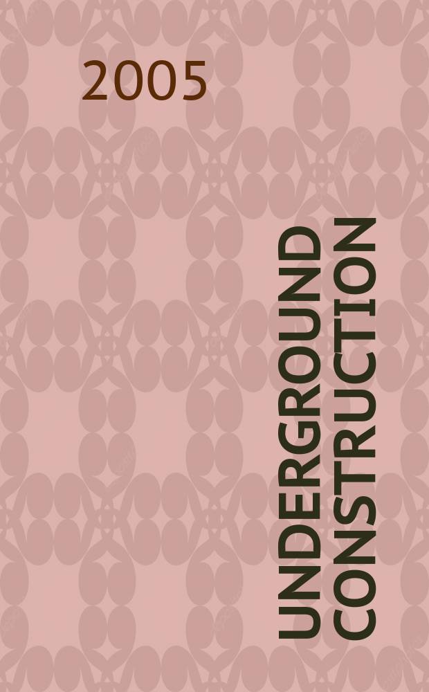 Underground construction : Water, sewer, gas & cable Serving the construction, rehabilitation and remediation professional Form. Pipeline & utilities construction. Vol.60, № 5