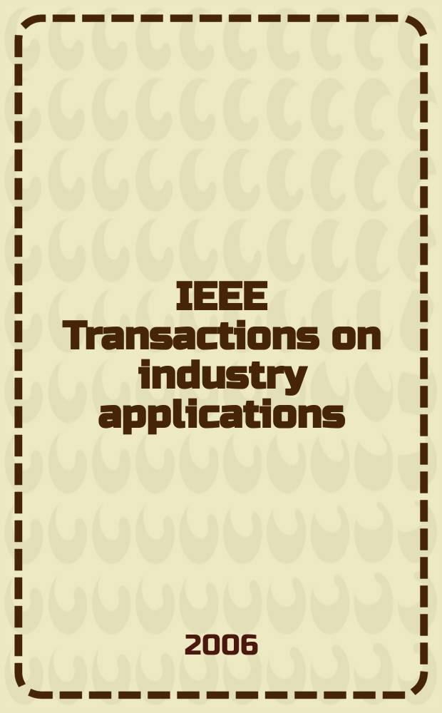 IEEE Transactions on industry applications : Formerly IEEE Transactions on industry and general applications. Vol. 42, № 1