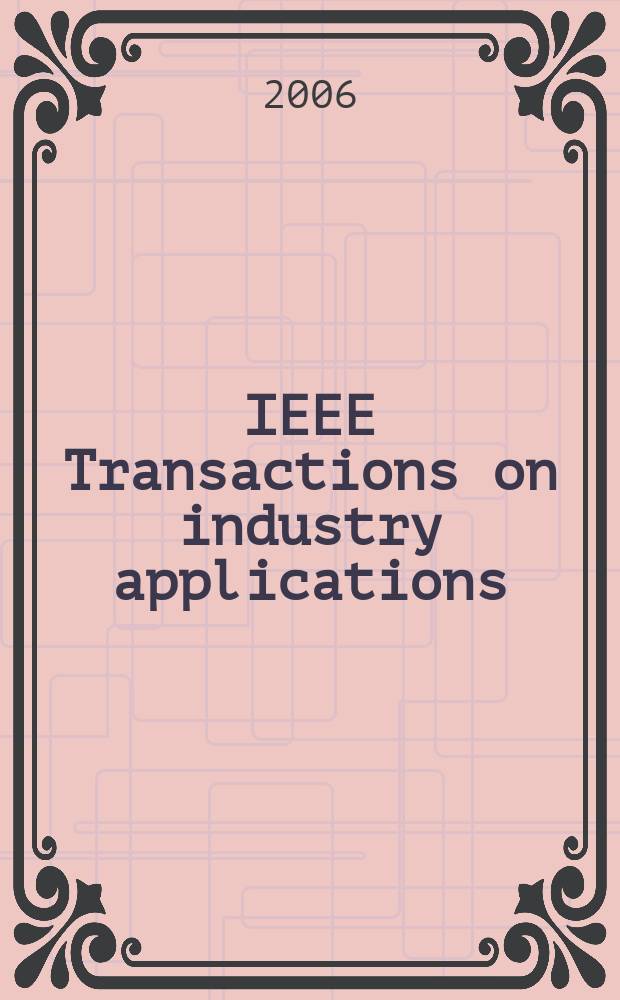 IEEE Transactions on industry applications : Formerly IEEE Transactions on industry and general applications. Vol. 42, № 6