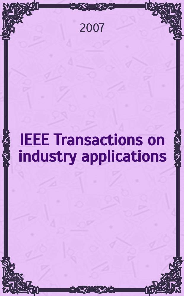 IEEE Transactions on industry applications : Formerly IEEE Transactions on industry and general applications. Vol. 43, № 1