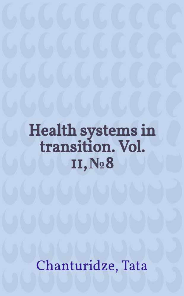 Health systems in transition. Vol. 11, № 8 : Georgia: health system review = Обзор системы здравоохранения Грузии