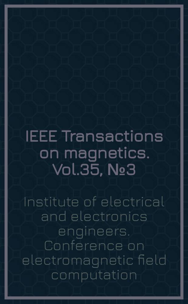 IEEE Transactions on magnetics. Vol.35, №3 (Pt.2) : Selected papres...