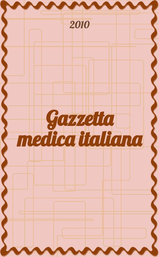 Gazzetta medica italiana : Rivista mensile di terapia. Vol. 169, № 3