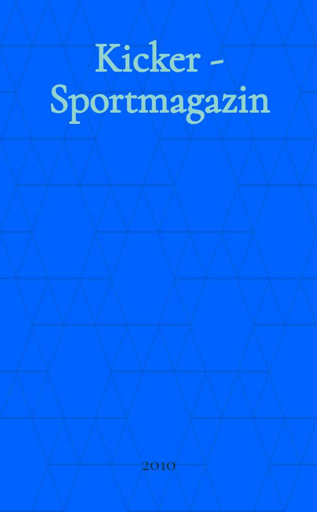 Kicker - Sportmagazin : Deutschlands gr&ouml;sste Sportzeitung. 2010, № 97