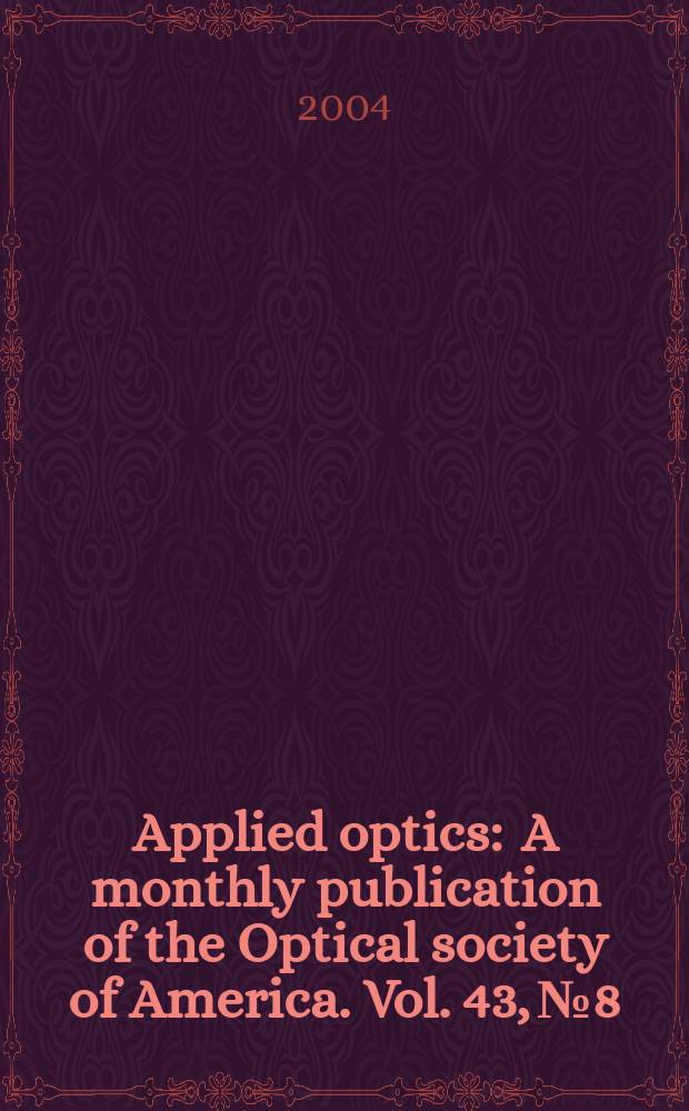 Applied optics : A monthly publication of the Optical society of America. Vol. 43, № 8